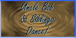 The Uncle Bob & Siblings Dance!